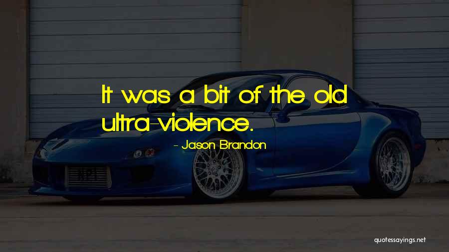 Jason Brandon Quotes 1691779