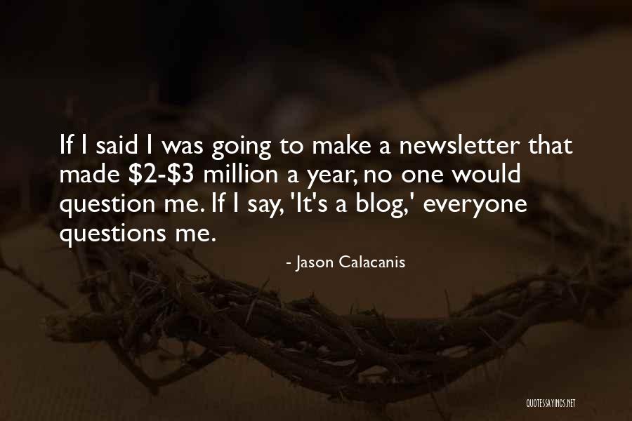 Jason Calacanis Quotes 1196351