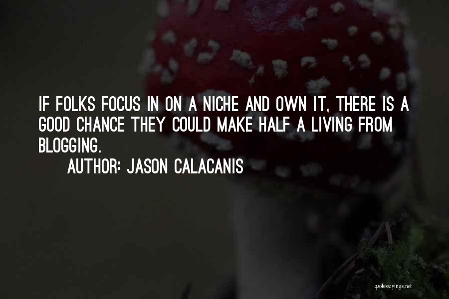 Jason Calacanis Quotes 523019