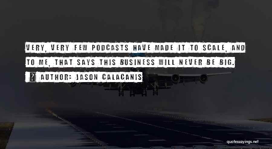 Jason Calacanis Quotes 803931