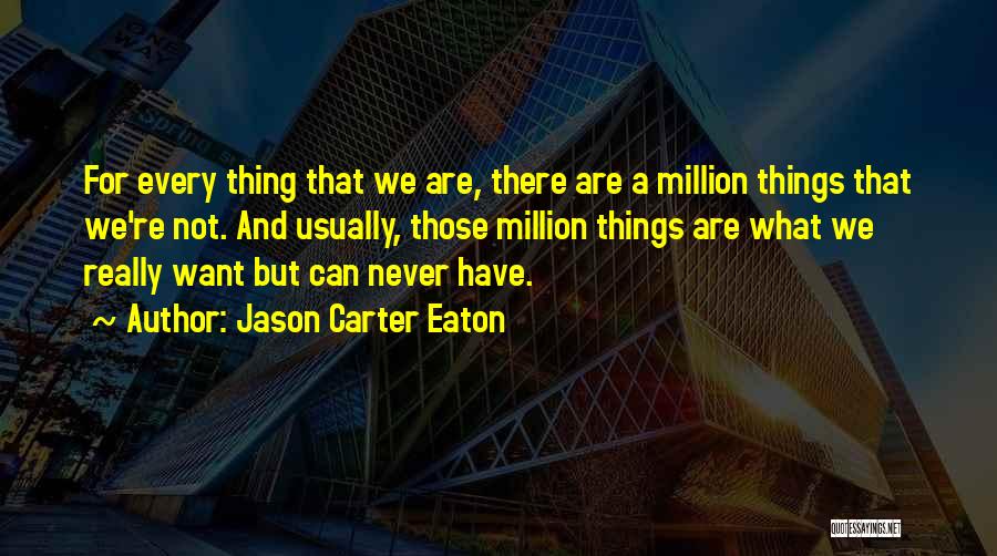 Jason Carter Eaton Quotes 1064641