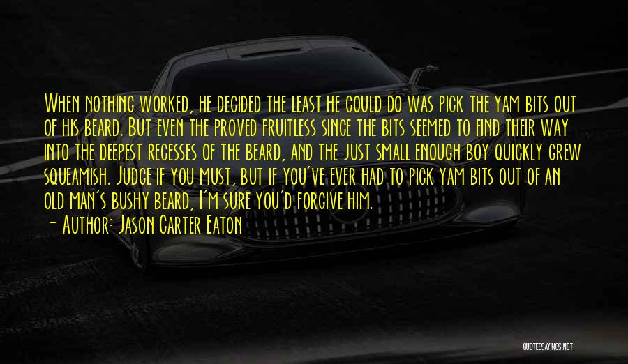 Jason Carter Eaton Quotes 1273001