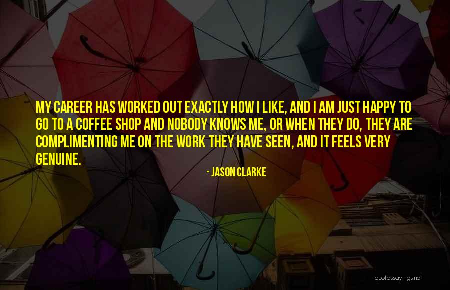 Jason Clarke Quotes 610203 Jason Clarke Quotes 610203