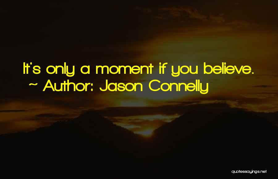 Jason Connelly Quotes 1980291