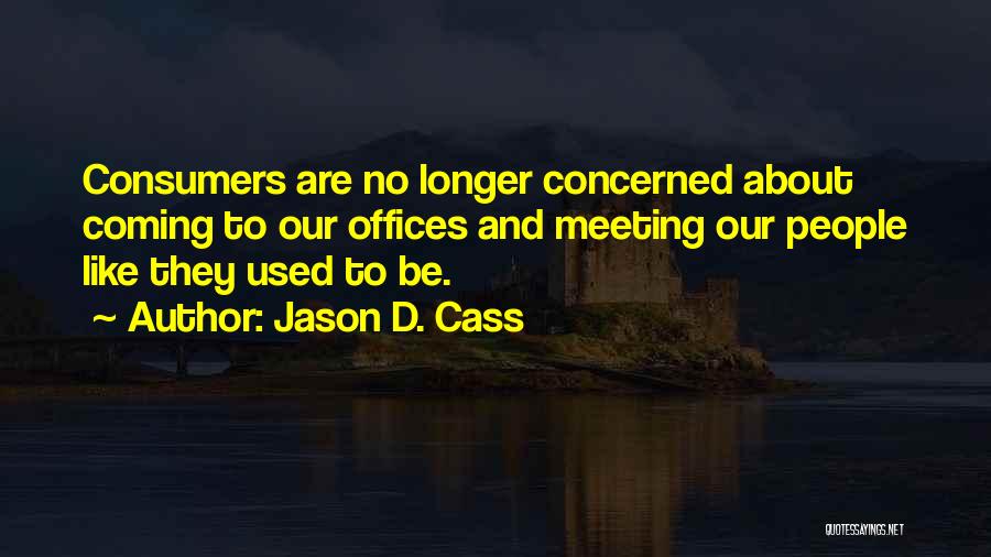 Jason D. Cass Quotes 113896