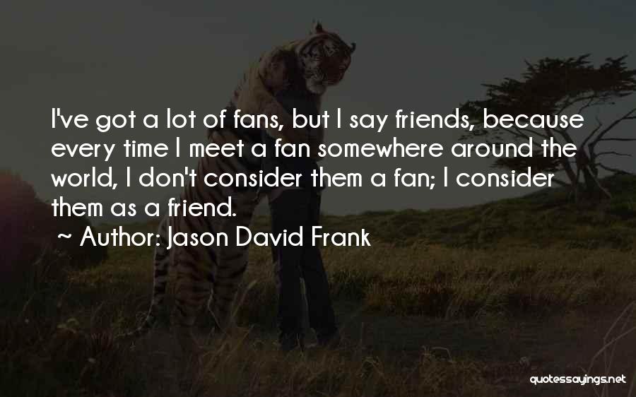 Jason David Frank Quotes 1429549