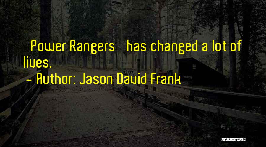 Jason David Frank Quotes 90652