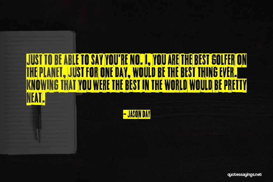 Jason Day Quotes 1191459 Jason Day Quotes 1191459
