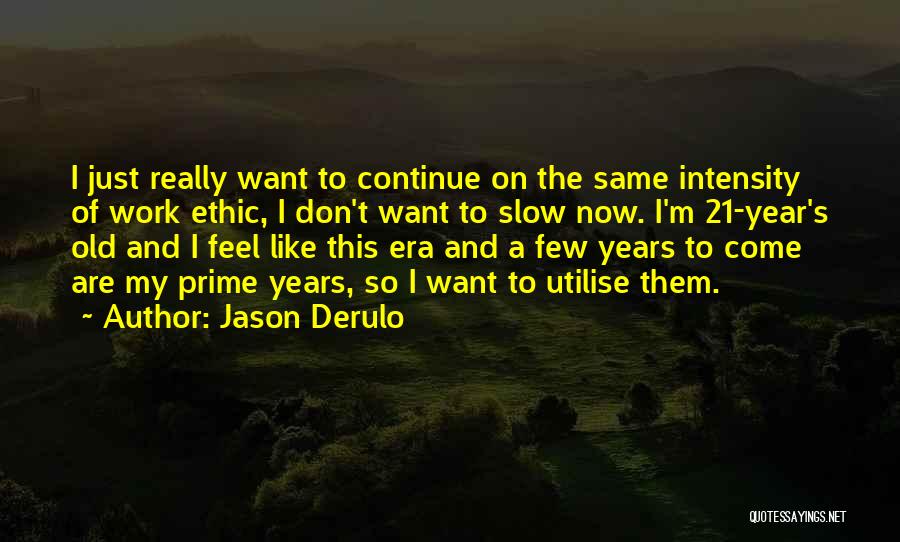 Jason Derulo Quotes 2134010