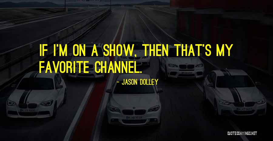 Jason Dolley Quotes 1083411