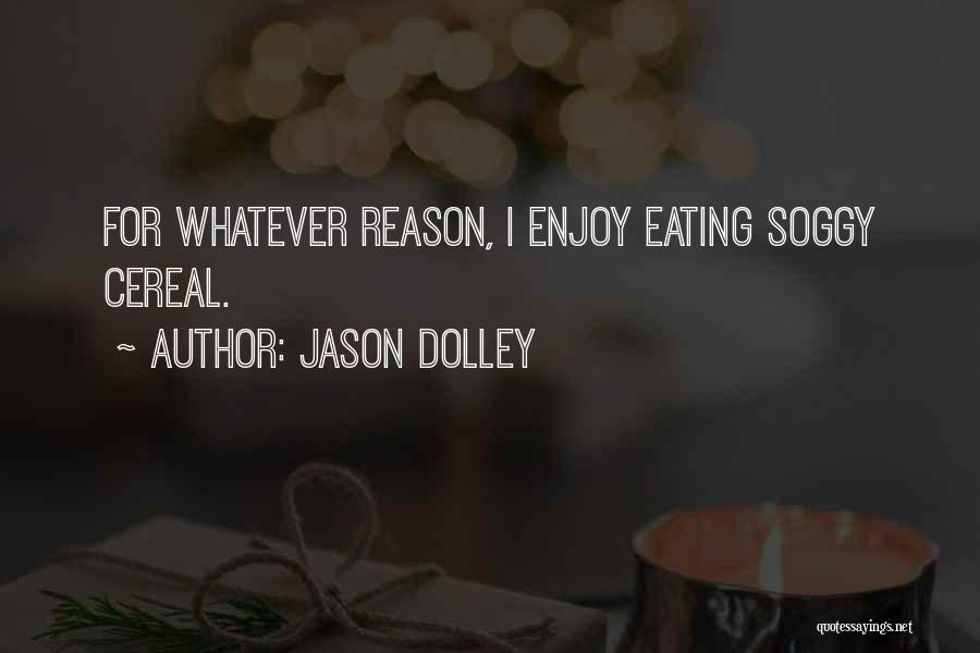 Jason Dolley Quotes 1428722