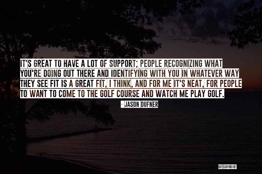 Jason Dufner Quotes 1189480 Jason Dufner Quotes 1189480