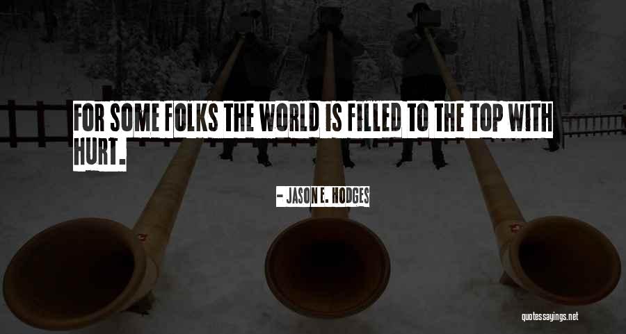 Jason E. Hodges Quotes 1041828 Jason E. Hodges Quotes 1041828