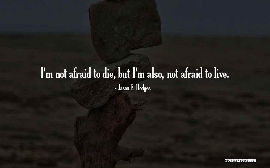 Jason E. Hodges Quotes 393566 Jason E. Hodges Quotes 393566
