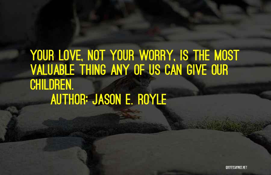 Jason E. Royle Quotes 2064061