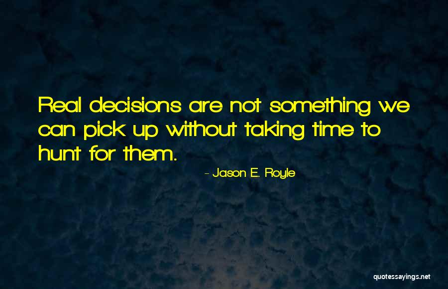 Jason E. Royle Quotes 449241 Jason E. Royle Quotes 449241