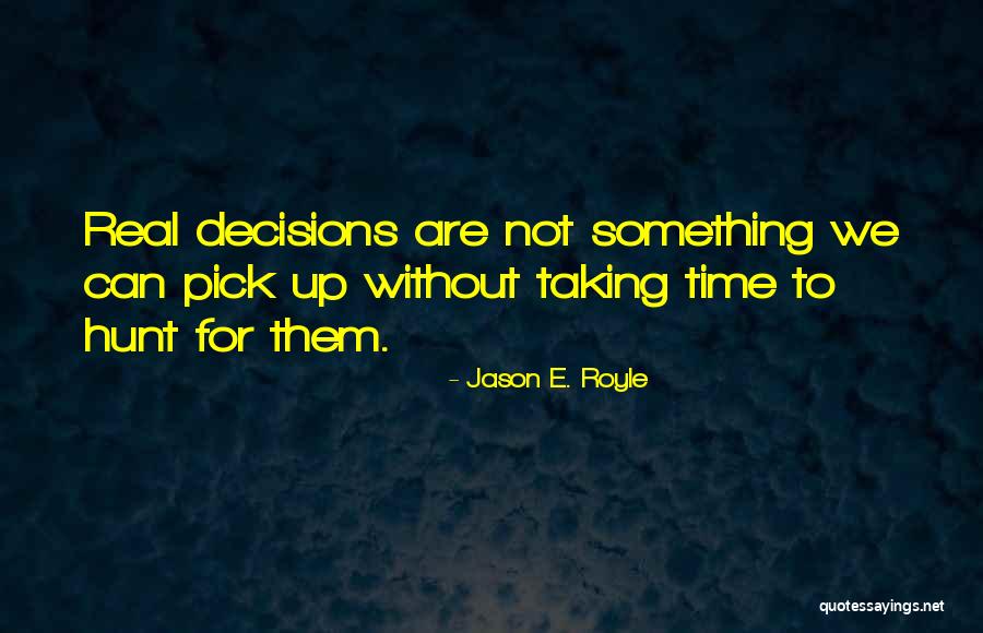 Jason E. Royle Quotes 449241