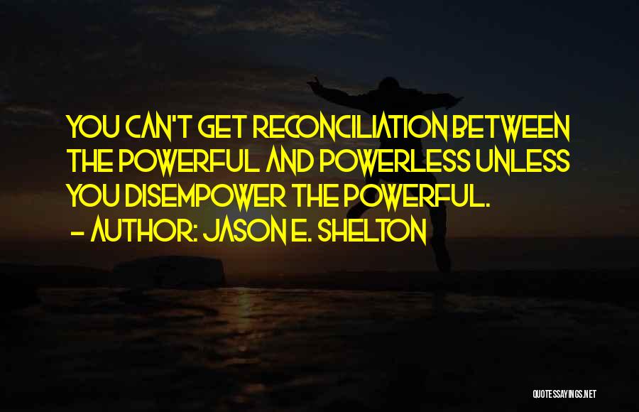 Jason E. Shelton Quotes 691658