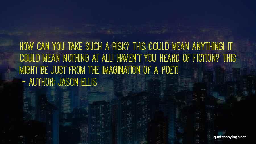 Jason Ellis Quotes 1631973
