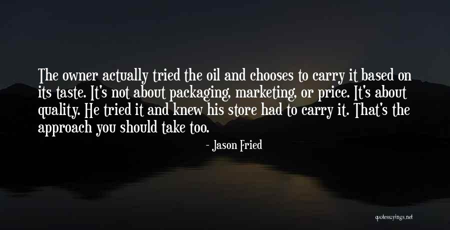 Jason Fried Quotes 2197814