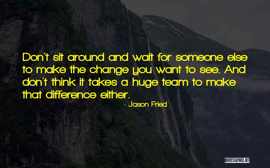 Jason Fried Quotes 966337