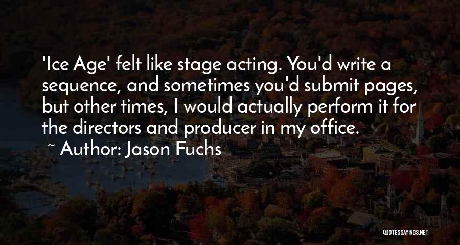 Jason Fuchs Quotes 652884