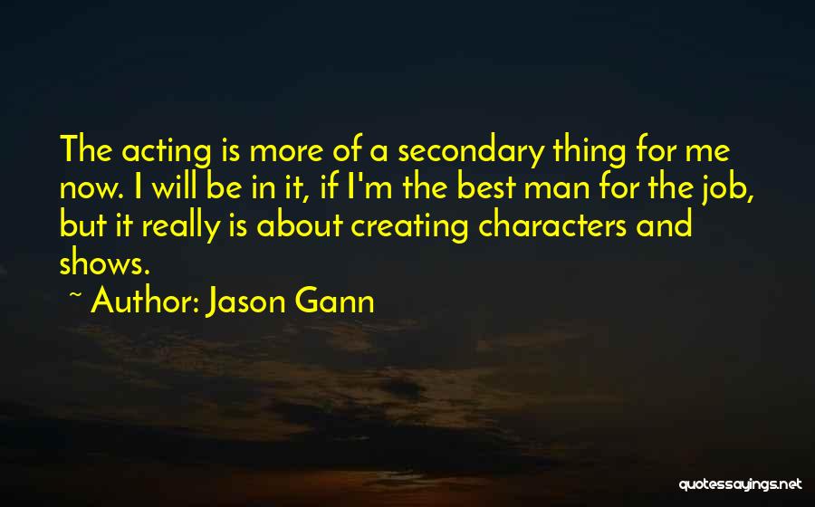 Jason Gann Quotes 1445733