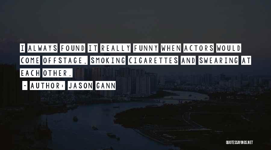 Jason Gann Quotes 1604630