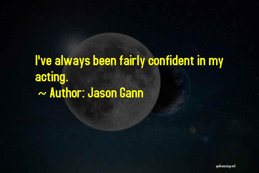 Jason Gann Quotes 1995187