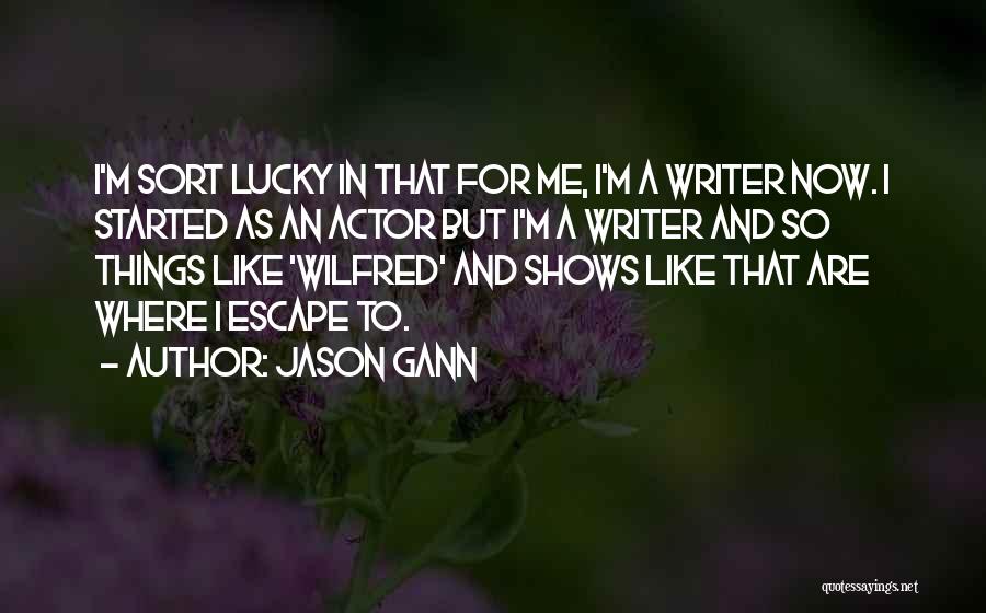 Jason Gann Quotes 2091132