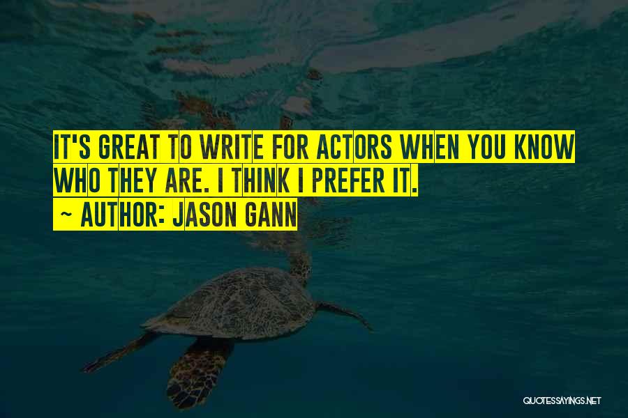 Jason Gann Quotes 79811