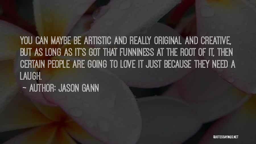 Jason Gann Quotes 963360