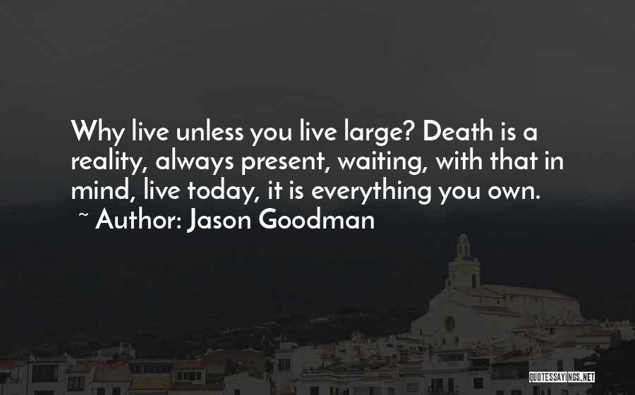 Jason Goodman Quotes 153987
