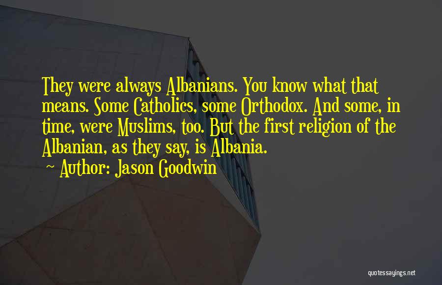 Jason Goodwin Quotes 1312003