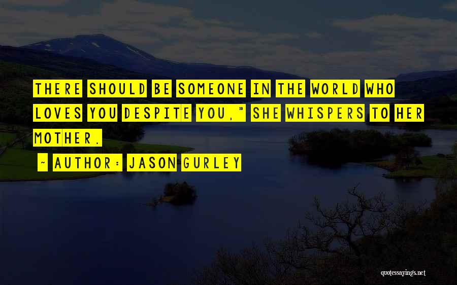 Jason Gurley Quotes 549161