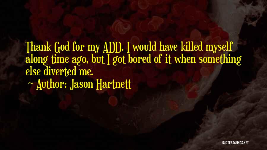 Jason Hartnett Quotes 354130