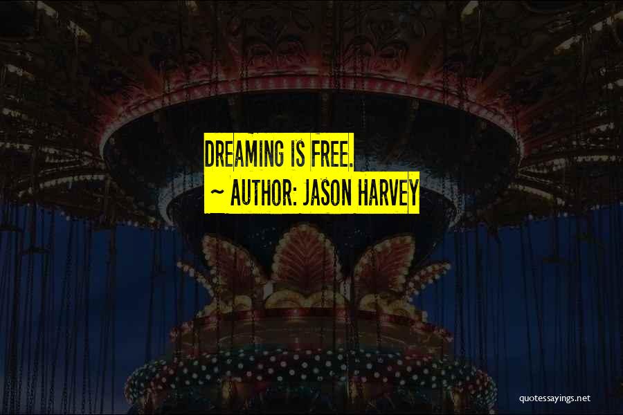 Jason Harvey Quotes 231179