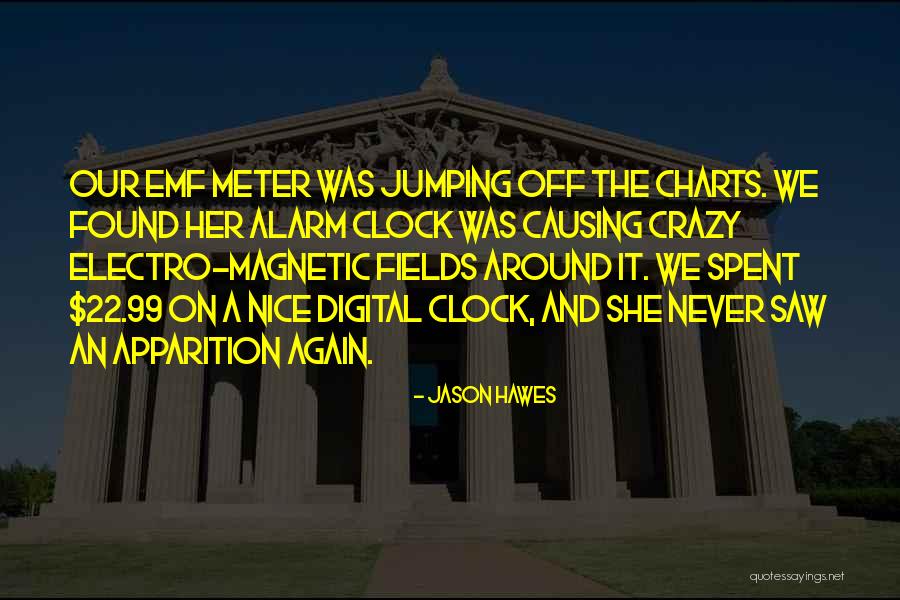 Jason Hawes Quotes 1913894 Jason Hawes Quotes 1913894