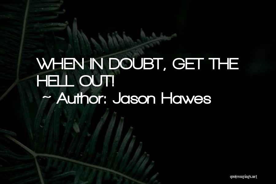 Jason Hawes Quotes 1978363