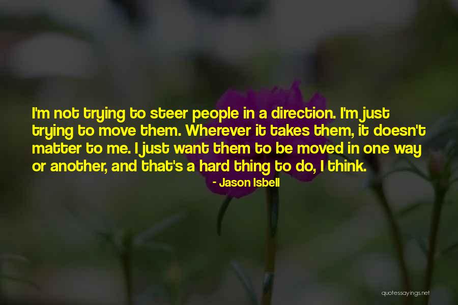 Jason Isbell Quotes 2162975 Jason Isbell Quotes 2162975