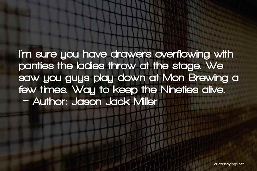 Jason Jack Miller Quotes 1337967