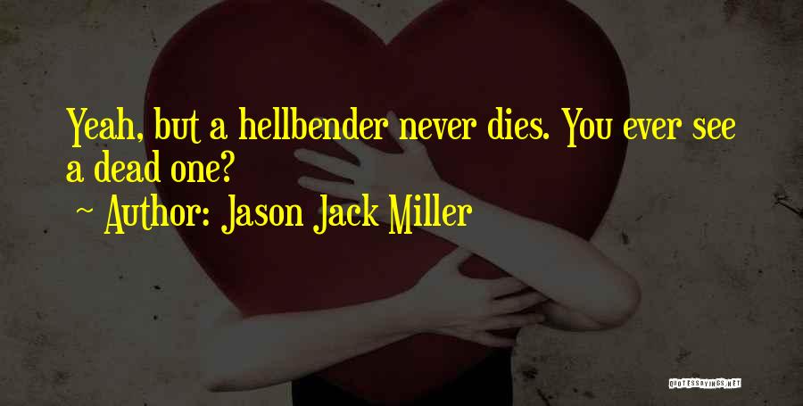 Jason Jack Miller Quotes 425404