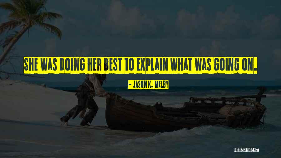 Jason K. Melby Quotes 1714861 Jason K. Melby Quotes 1714861
