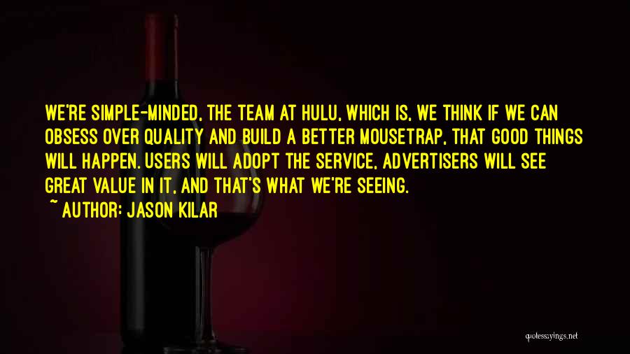Jason Kilar Quotes 1010529