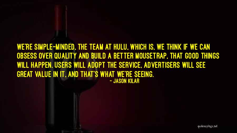 Jason Kilar Quotes 1010529