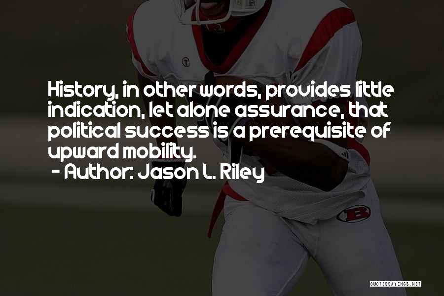 Jason L. Riley Quotes 2206705