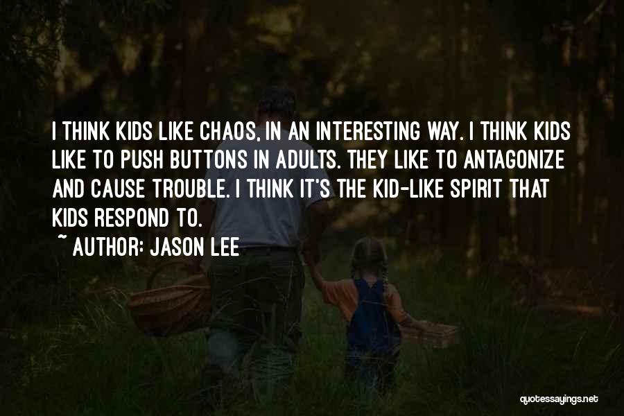 Jason Lee Quotes 894623