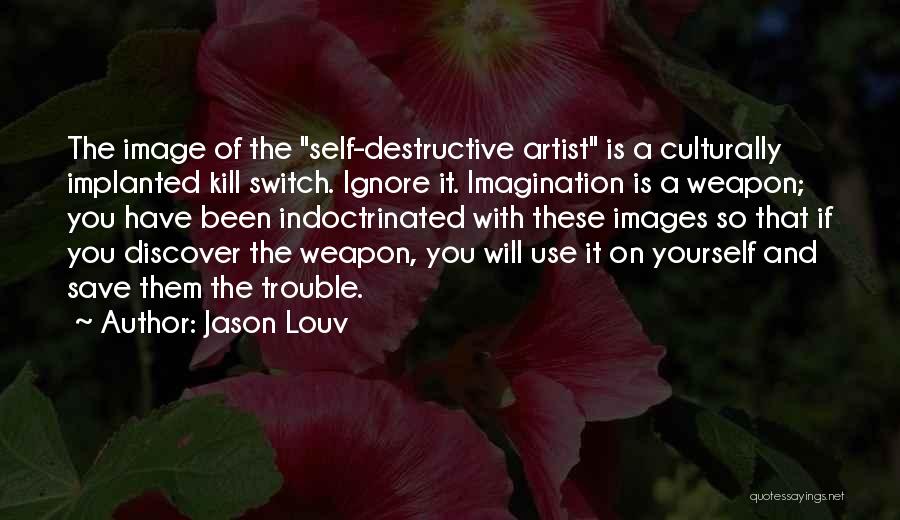 Jason Louv Quotes 1582726