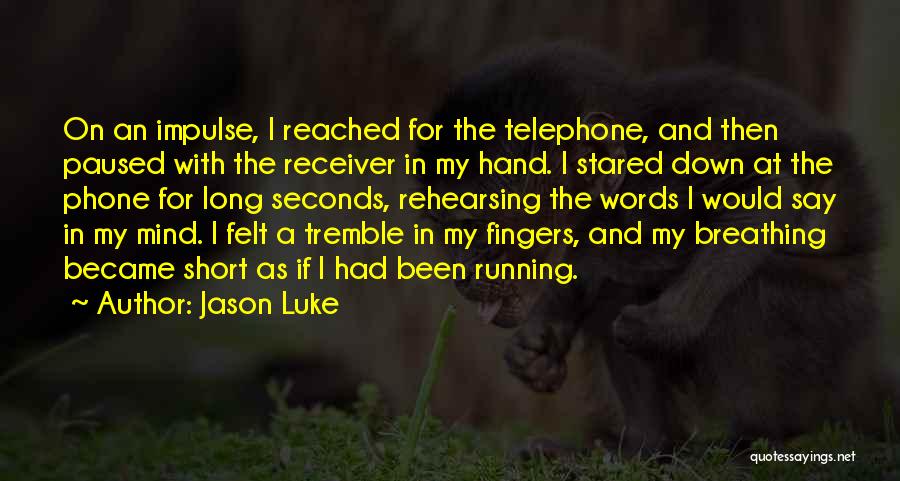 Jason Luke Quotes 458922