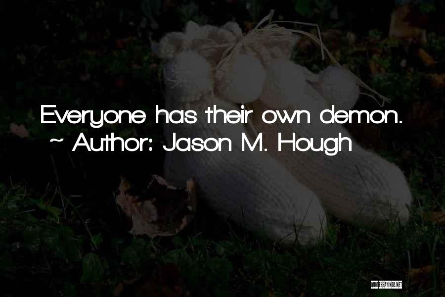 Jason M. Hough Quotes 166447